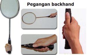 Cara Memegang Raket Bulu Tangkis Backhand